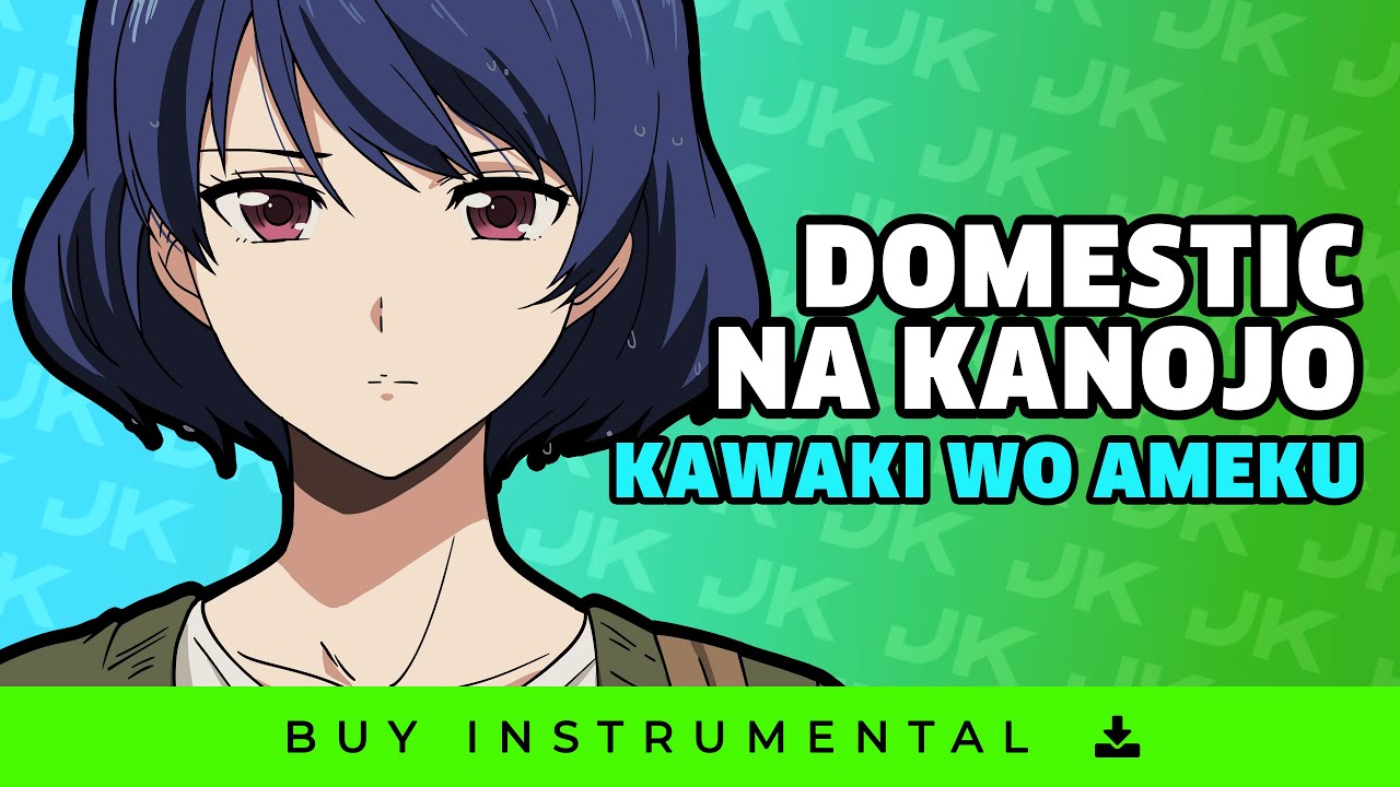 Domestic Girlfriend OP, Minami- Kawaki wo Ameku🌧 ~K', By Ｋａｚｅ アキラ