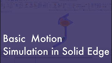 Basic Motion Simulation in Solid Edge