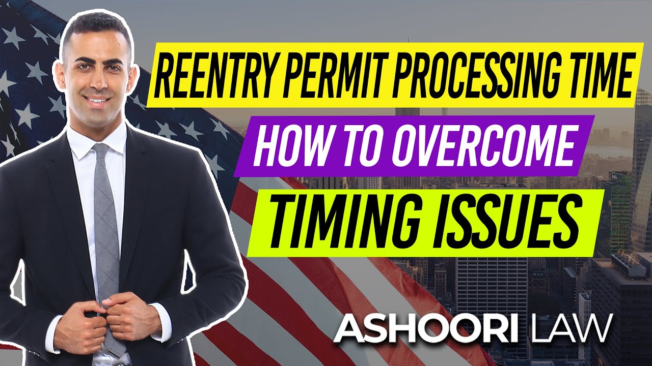 Reentry Permit Processing Time How to Timing Issues YouTube