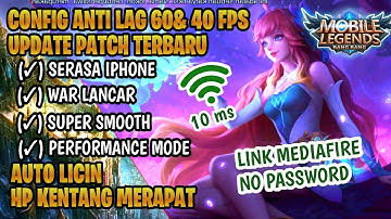 Update Config ML Anti Lag 60 Fps Super Smoothest + Ping Booster Patch Floryn | Mobile Legends