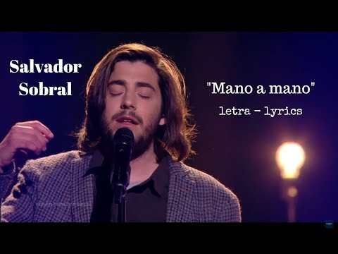 Salvador Sobral - Mano a mano (lyrics + translation) - Eurovision 2018