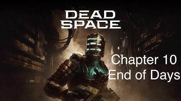 Dead Space (2023) Chapter 10 - End of Days (Gameplay; PS5; 4K HDR; No commentary)