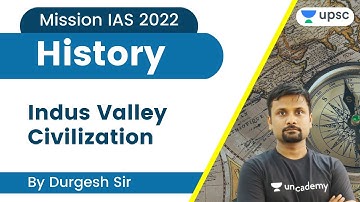 Indus Valley Civilization | Ancient History | UPSC CSE/IAS 2022 | Sprint 2022 |  Durgesh Sir