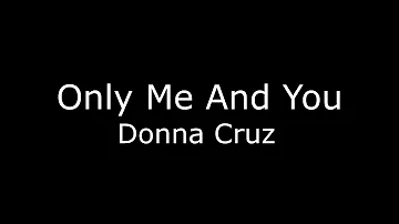 Only Me and You - Donna Cruz (Karaoke)