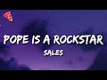 SALES - Pope Is a Rockstar (Lyrics) | Go little rockstar