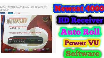 NEWSAT 4000 HD RECEIVER AUTO ROLL POWERVU KEY SOFTWARE