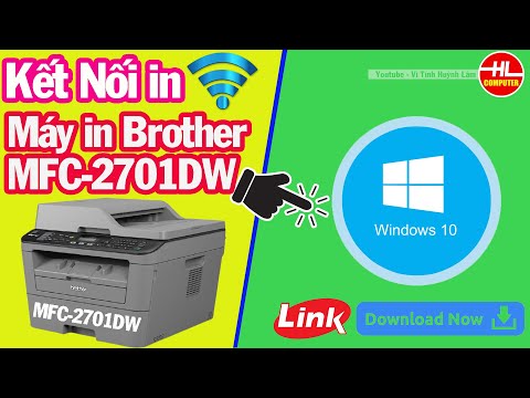 Hướng Dẫn Cài Đặt Driver Máy in Brother MFC – L2701DW Cho Windows 10 | Vi Tính Huỳnh Lâm