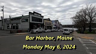 Bar Harbor, Maine  May 6, 2024