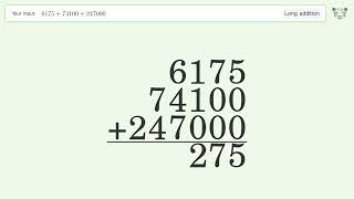 Long Addition Problem 6175+74100+247000: Step-by-Step Video Solution | Tiger Algebra