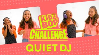 kidz bop kids quiet dj challenge challenge video