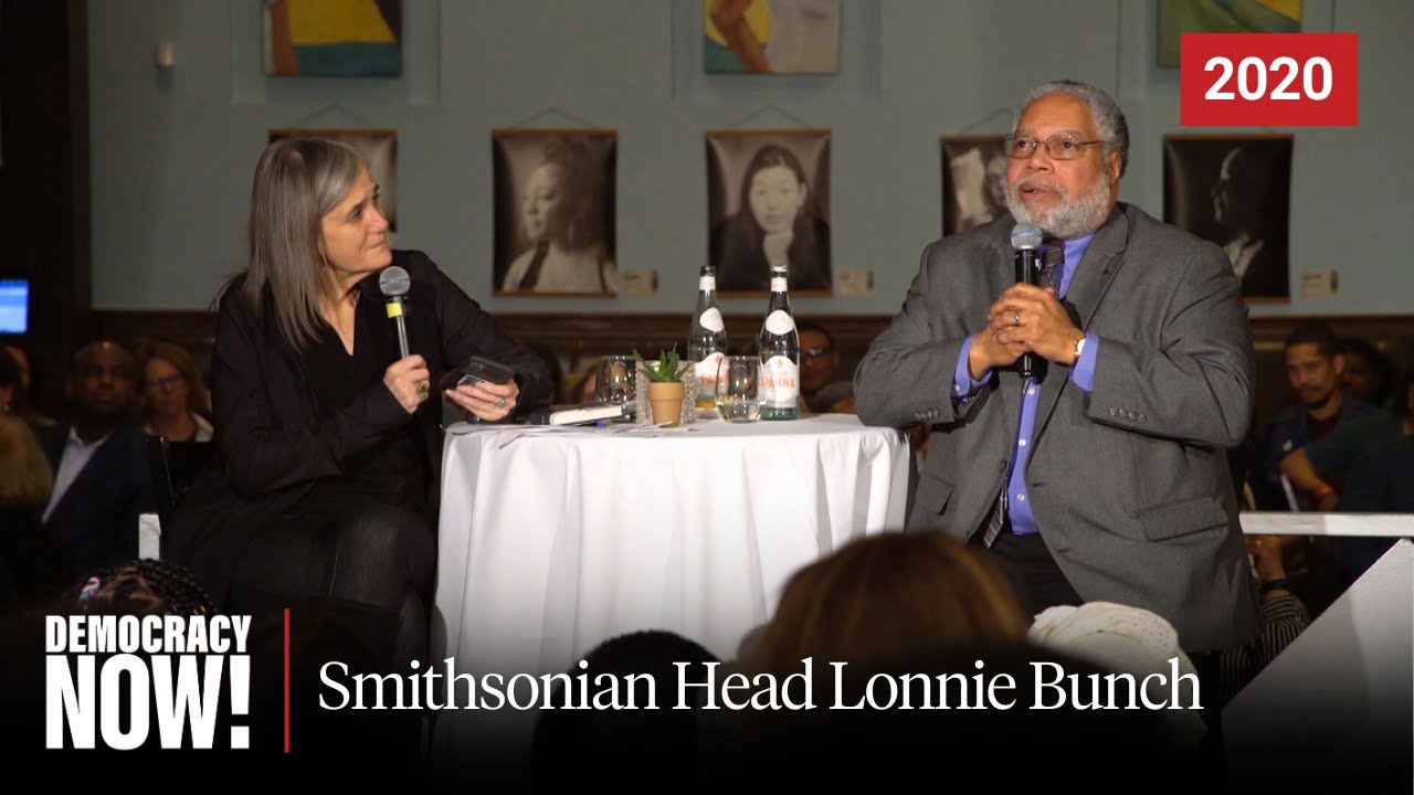 Smithsonian Head Lonnie Bunch in 2020 on Telling "Unvarnished" History, Meeting Trump & More