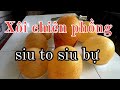 Xôi chiên phồng siu to chà bá lửa