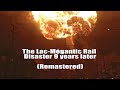 The lacmgantic rail disaster 9 years later remastered