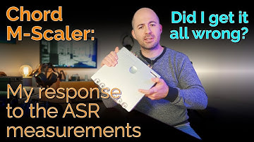 Chord M-Scaler - Mijn reactie op de ASR-metingen