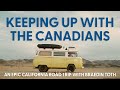 Keeping up with the canadians  an epic california road trip with braedin toth