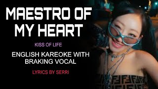 Kiss Of Life - Maestro Of My Heart - English Kareoke With Braking Vocal