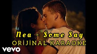 Nea - Some Say orijinal karaoke