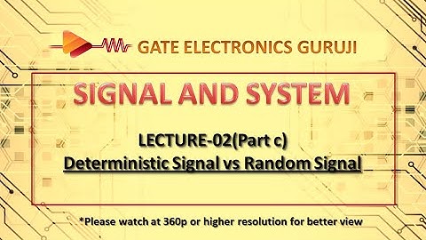 GATE | Signal & System | Lecture 02 (Part c) |  Deterministic Signal Vs Random Signal
