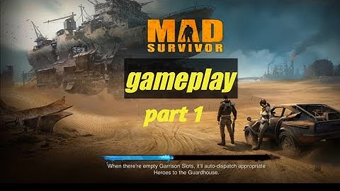 MAD Survivor : wasteland war gameplay part 1 (Android & iOS) #MADSurvivor #gameplay #walkthrough