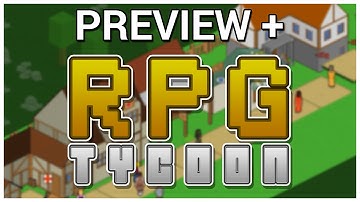 Preview + RPG Tycoon