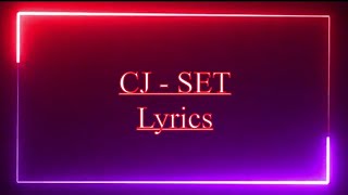 CJ - SET (lyrics)
