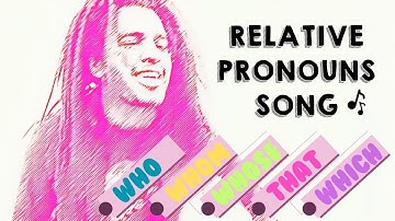 Relative Pronouns Song