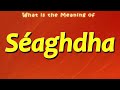 What Is The Meaning Of Seaghdha What Is The Meaning Of Seaghdha