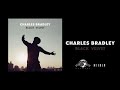 Charles Bradley - Stay Away (Official Audio)