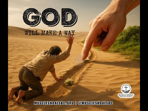 God Will Make a Way | Muscle Shoals Baptist Church Alabama