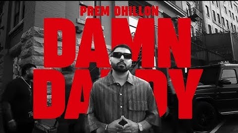 DAMN DADDY (OFFICIAL VIDEO) PREM DHILLON | RASS | LATEST PUNJABI SONGS 2024