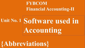 FYBCOM || Financial Accounting-II || Chapter No.1- Software use in Accounting || Abbreviation ||