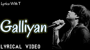 Galliyan  Lyrics Full Song | Ankit Tiwari | Manoj Muntashir | Ek Villain