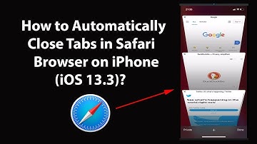 How to Automatically Close Tabs in Safari Browser on iPhone (iOS 13.3)?