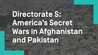 Directorate S: America’s Secret Wars in Afghanistan and Pakistan