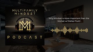 Why Mindset is More Important than the Market w/ Dallas Pruitt