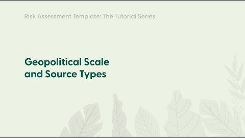 Risk Assessment Template Tutorial 4: Geopolitical Scale and Source Types
