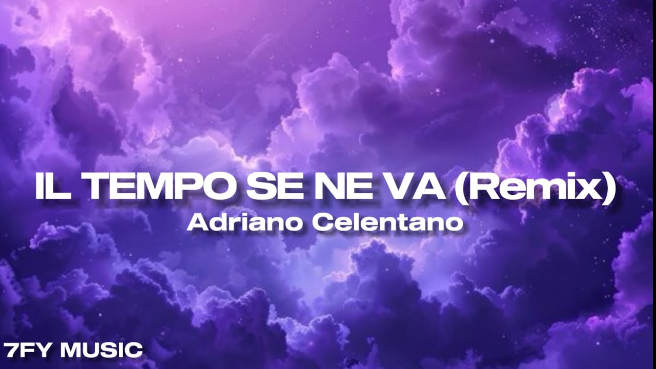 Adriano Celentano - Il Tempo Se Ne Va REMIX (Testo/Lyrics)🇮🇹