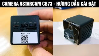 Hướng dẫn cài đặt camera Vstarcam CB73 WiFi 2.0 1080P, Camera siêu nhỏ hành trình ô, camera giấu kín