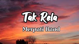 Tak Rela- Merpati Band-(Lirik Lagu)