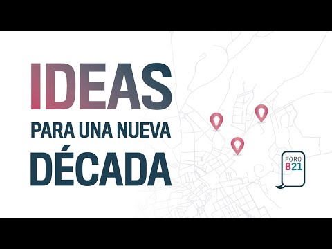 FORO B21 – IDEAS PARA UNA NUEVA DÉCADA
