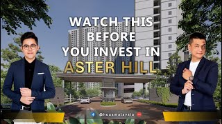 Watch This Before You Invest in Aster Hill Sri Petaling l  投资者必看！