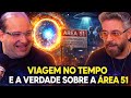VIAGEM NO TEMPO E A ÁREA 51 : TEORIA DA CONSPIRAÇÃO OU CIÊNCIA SECRETA ? - Sérgio Sacani 