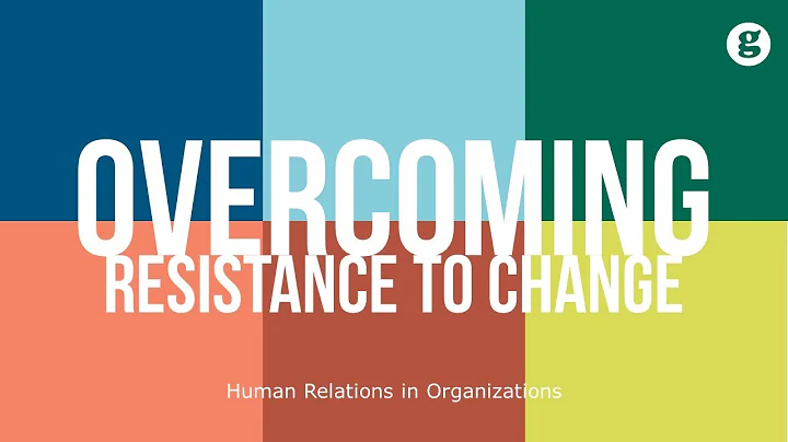 Overcoming Resistance to Change