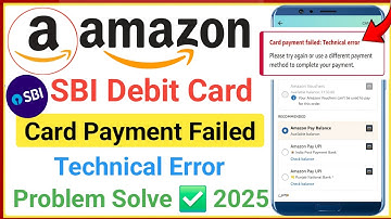 amazon sbi debit card payment failed | amazon card payment failed technical error problem