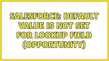 Salesforce: Default value is not set for Lookup field (Opportunity)