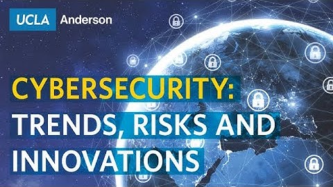 Cybersecurity: Trends, Risks and Innovations