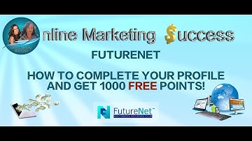 FutureNet - How to complete your profile and earn points
