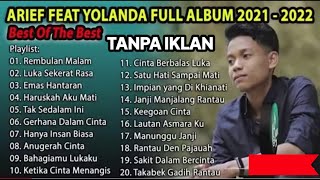 ARIEF FEAT YOLANDA FULL ALBUM 2021 - 2022 BEST OF THE BEST