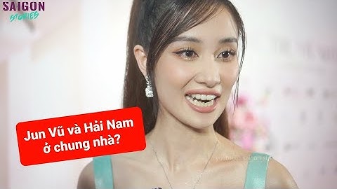 JUN VŨ tiết lộ về cát xê đóng phim và THỰC HƯ chuyện tình cảm với HẢI NAM