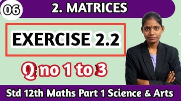 Chapter 2 matrices class 12 exercise 2.2 question 1 to 3 science maths part 1 Maharashtra board